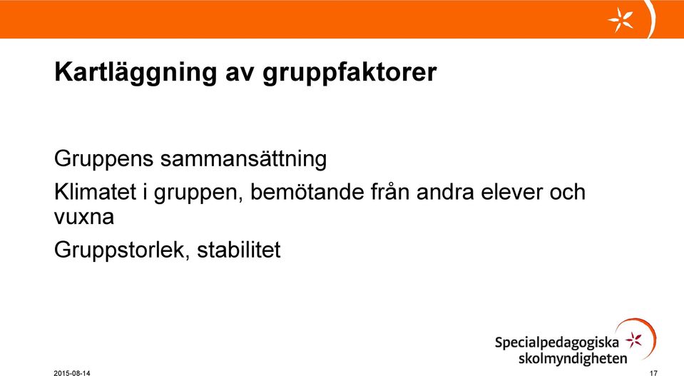 gruppen, bemötande från andra elever