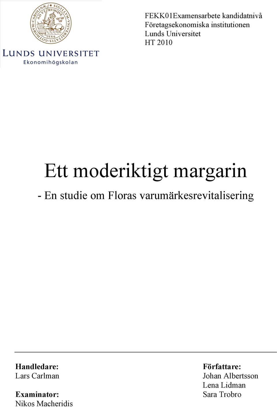 Floras varumärkesrevitalisering Handledare: Lars Carlman