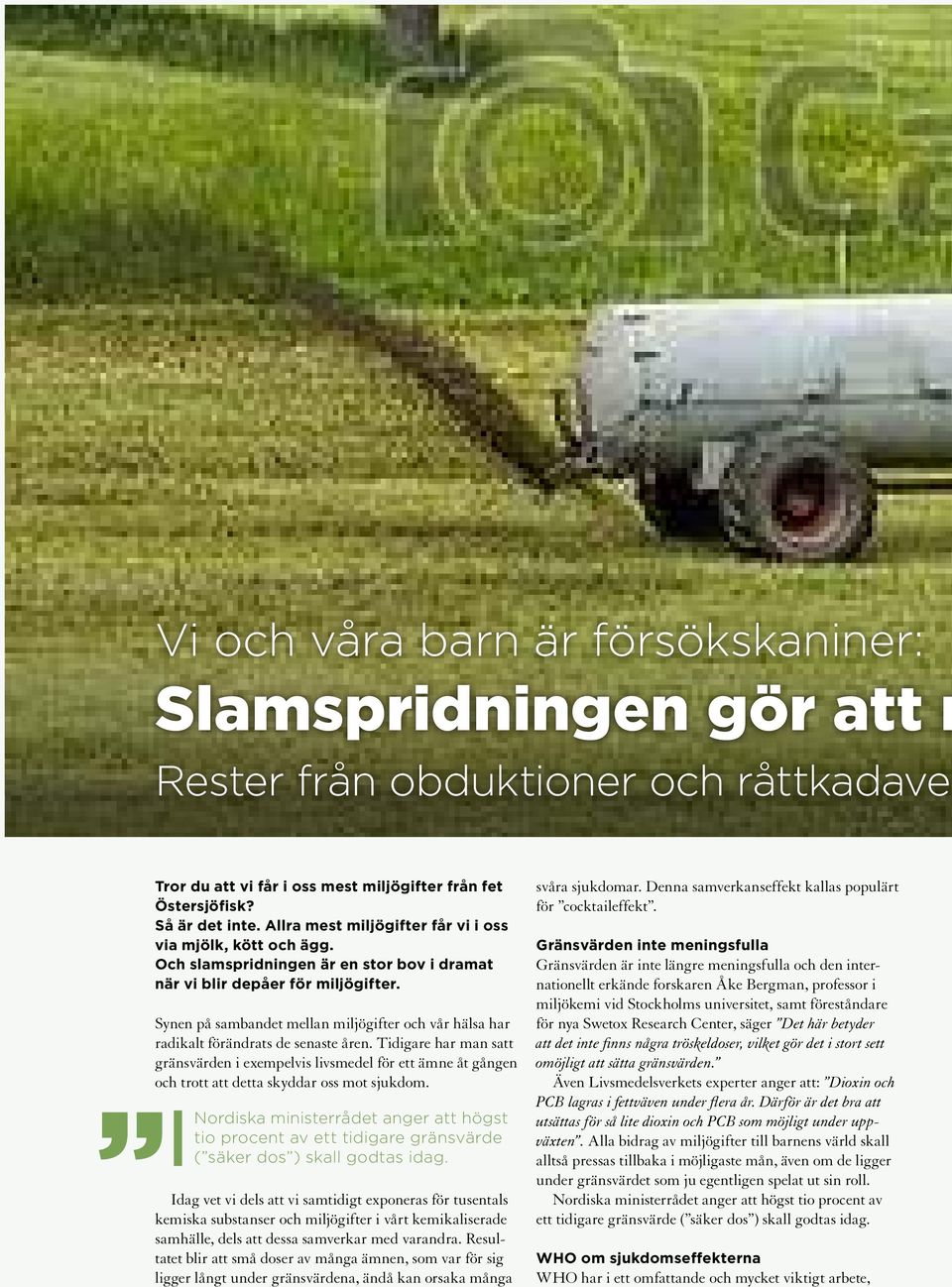 Synen på sambandet mellan miljögifter och vår hälsa har radikalt förändrats de senaste åren.