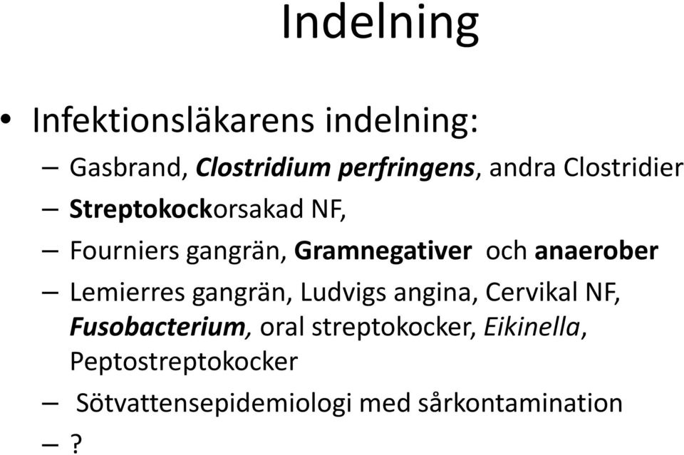 anaerober Lemierres gangrän, Ludvigs angina, Cervikal NF, Fusobacterium, oral