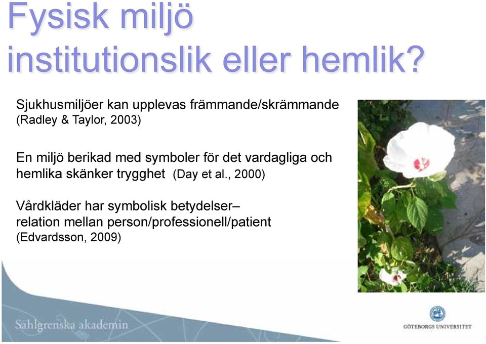 skänker trygghet (Day et al.