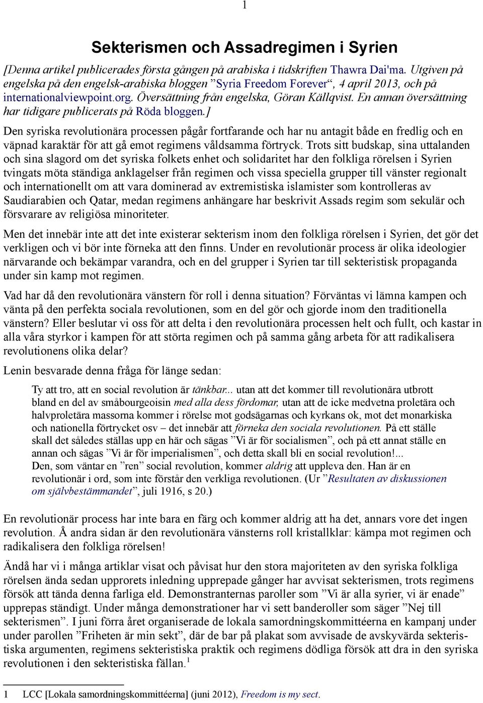 En annan översättning har tidigare publicerats på Röda bloggen.