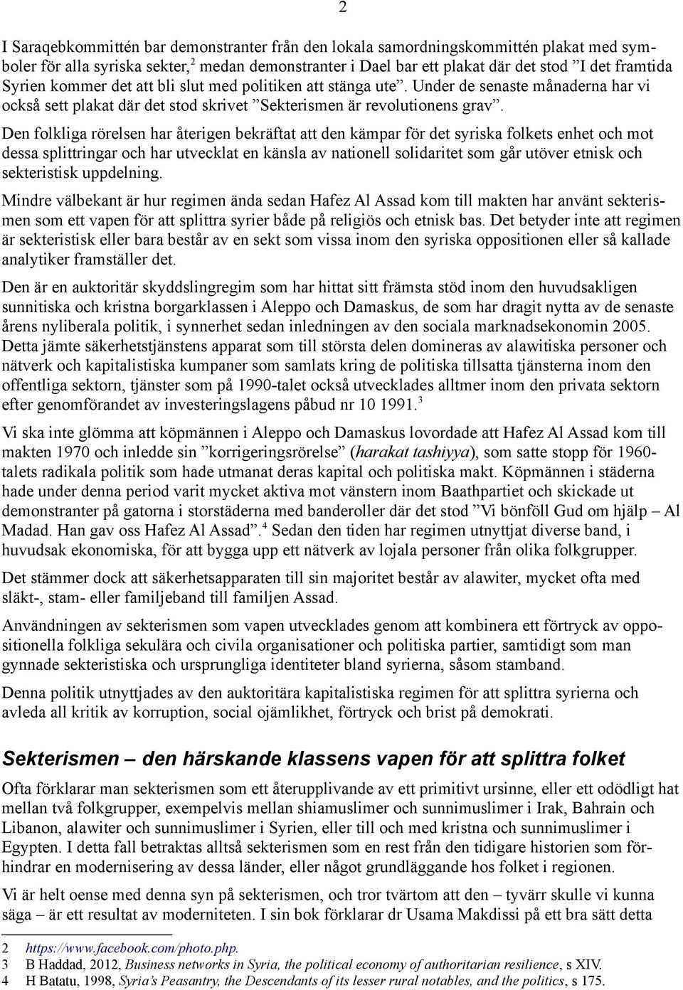 Den folkliga rörelsen har återigen bekräftat att den kämpar för det syriska folkets enhet och mot dessa splittringar och har utvecklat en känsla av nationell solidaritet som går utöver etnisk och