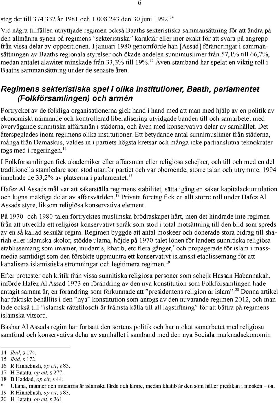 från vissa delar av oppositionen.