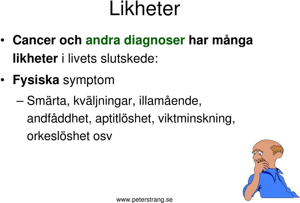 symptom Smärta, kväljningar, illamående,