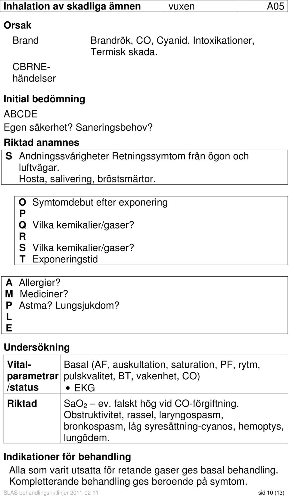 T Exponeringstid A Allergier? M Mediciner? P Astma? Lungsjukdom?