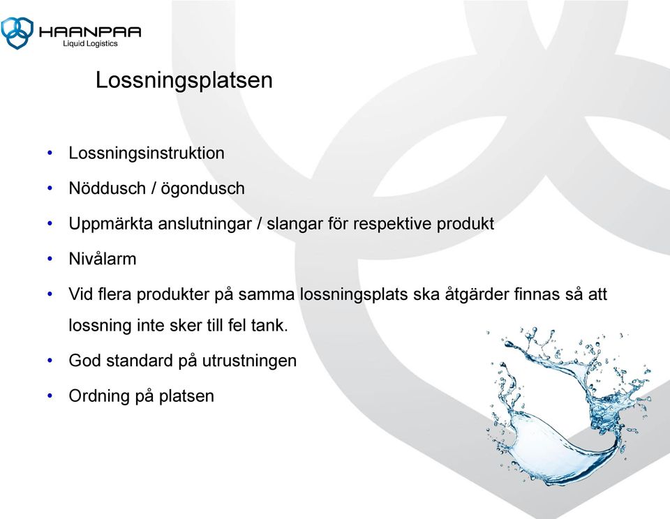 produkter på samma lossningsplats ska åtgärder finnas så att