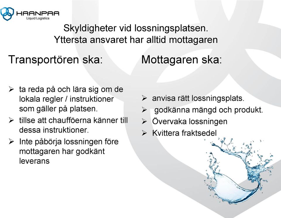 de lokala regler / instruktioner som gäller på platsen.