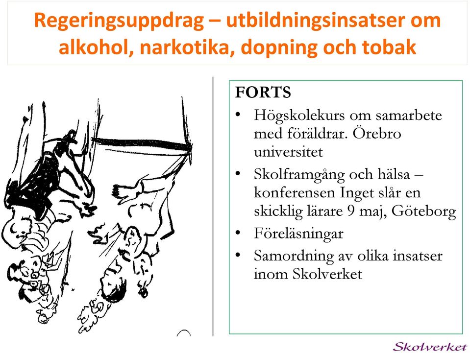 Örebro universitet Skolframgång och hälsa konferensen Inget slår en