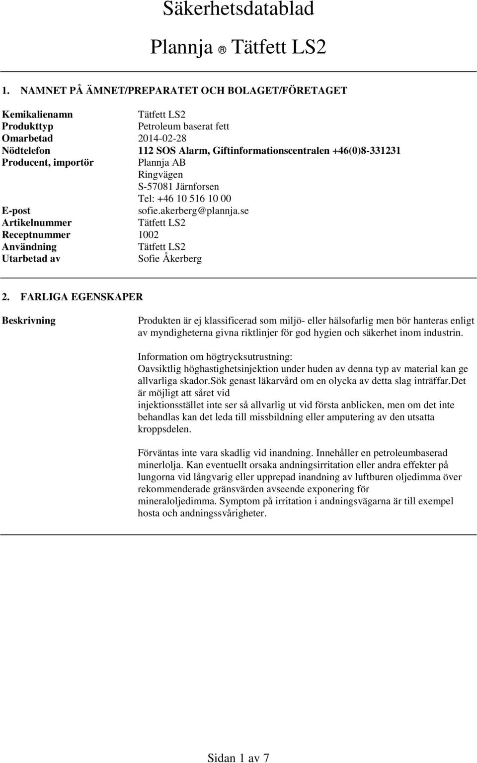 se Artikelnummer Tätfett LS2 Receptnummer 1002 Användning Tätfett LS2 Utarbetad av Sofie Åkerberg 2.