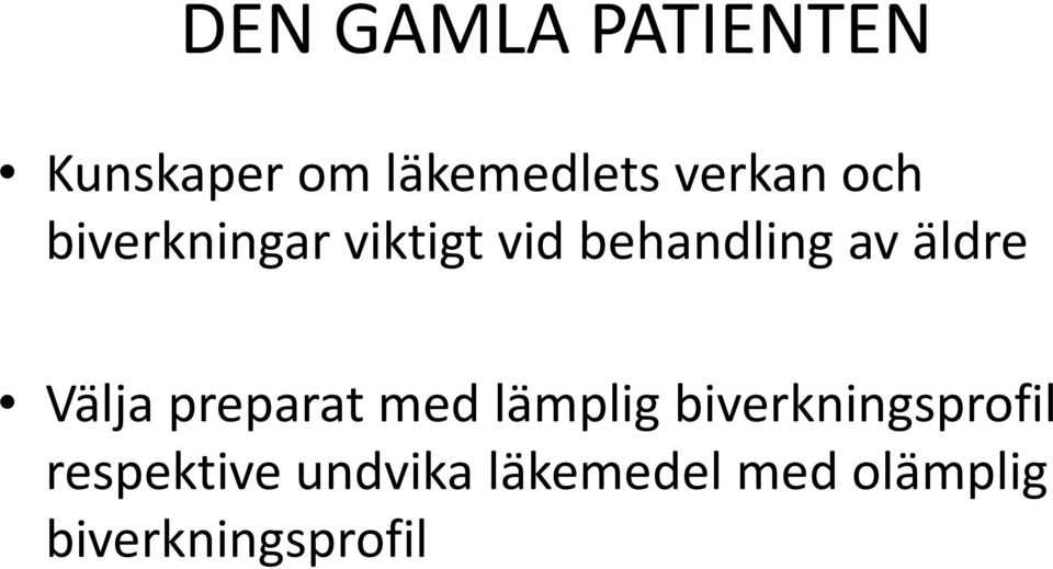 Välja preparat med lämplig biverkningsprofil