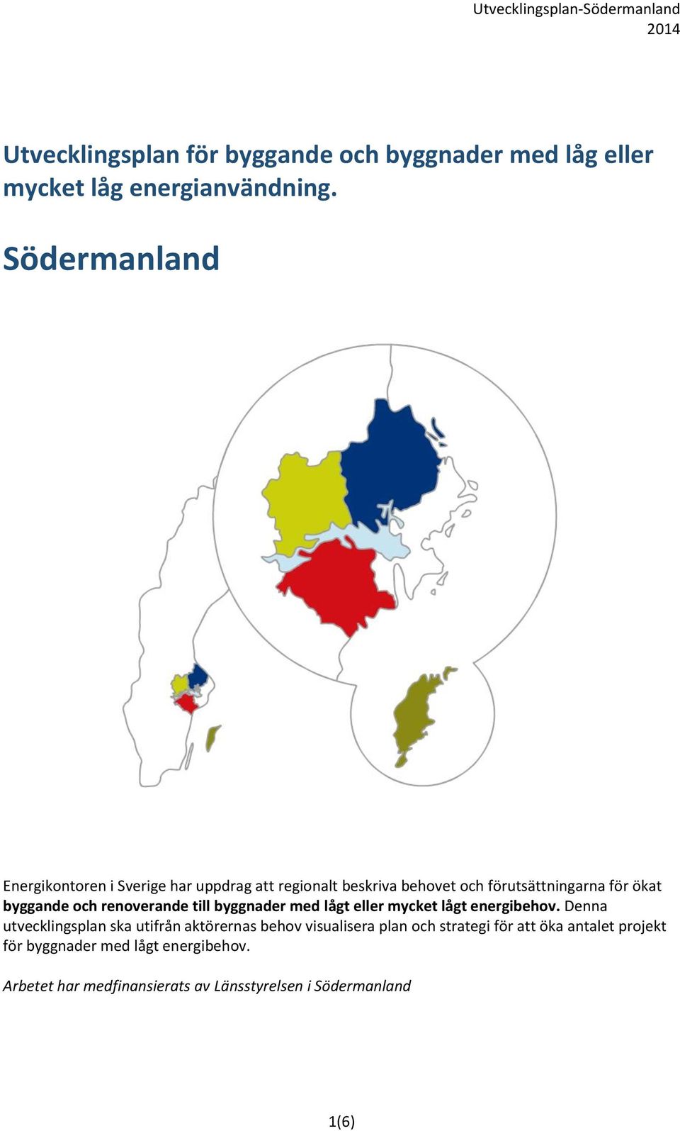 och renoverande till byggnader med lågt eller mycket lågt energibehov.