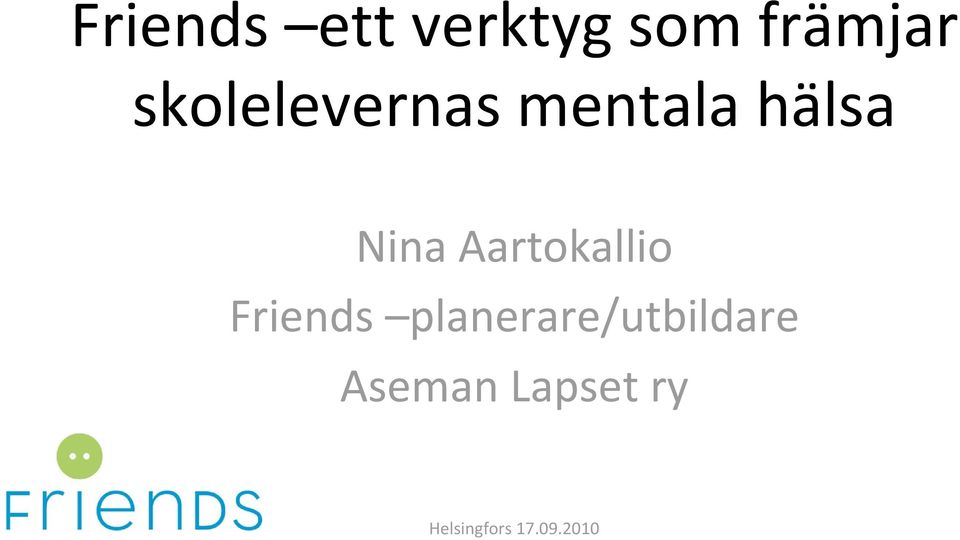hälsa Nina Aartokallio Friends