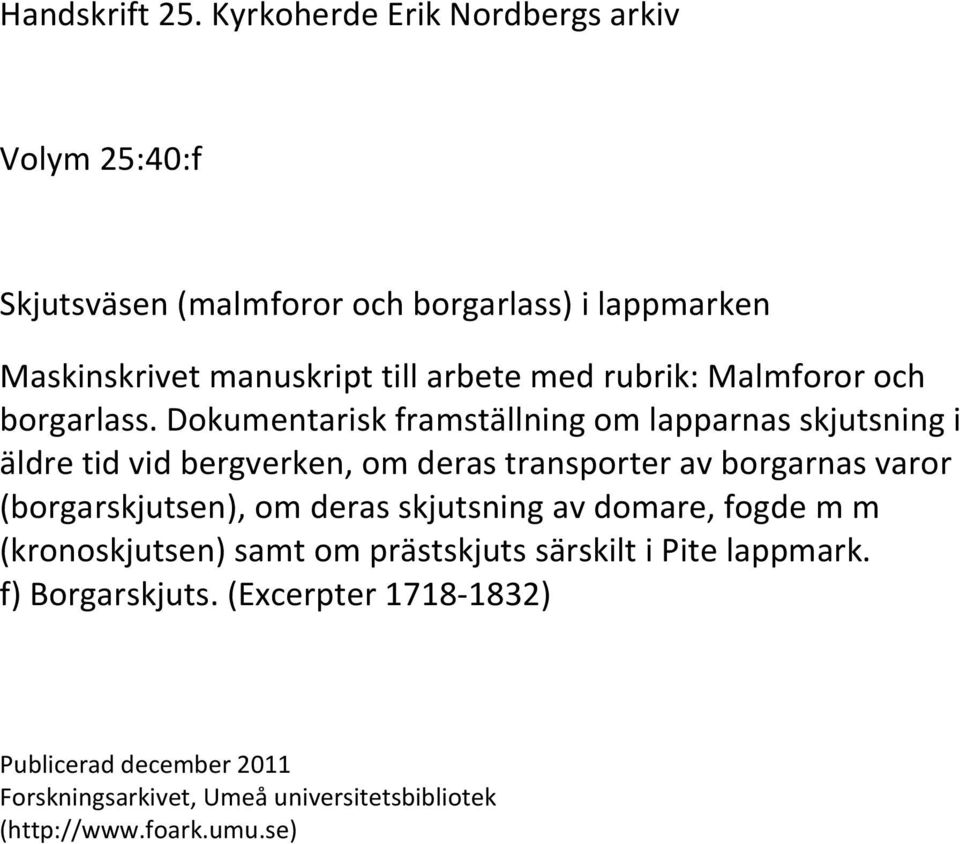 rubrik: Malmforor och borgarlass.