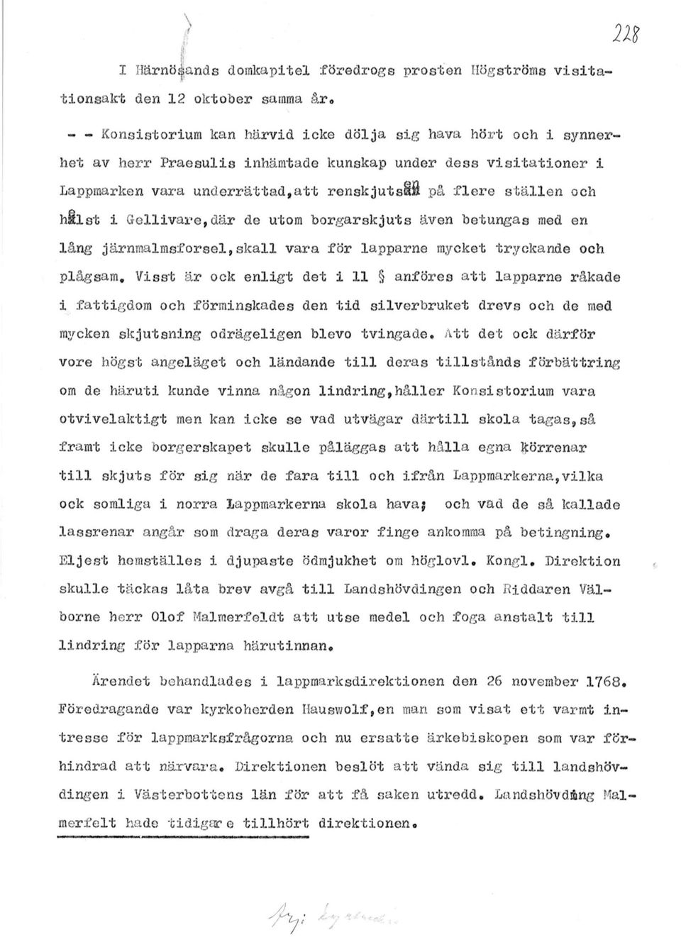 lapparne mycket tryckande och plågsam.