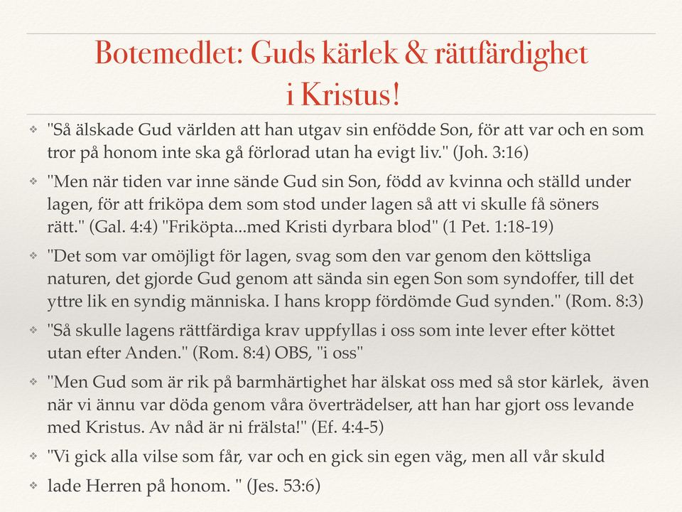 ..med Kristi dyrbara blod" (1 Pet.
