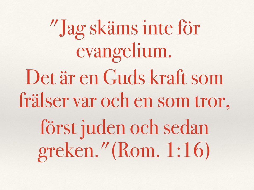 frälser var och en som tror,