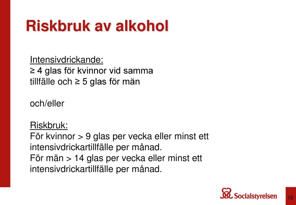 per vecka eller minst ett intensivdrickartillfälle per månad.