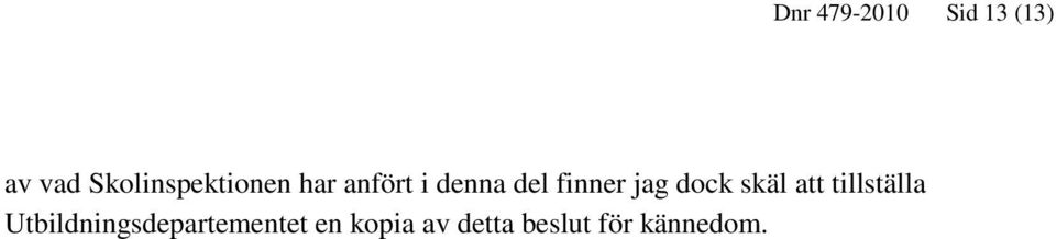finner jag dock skäl att tillställa