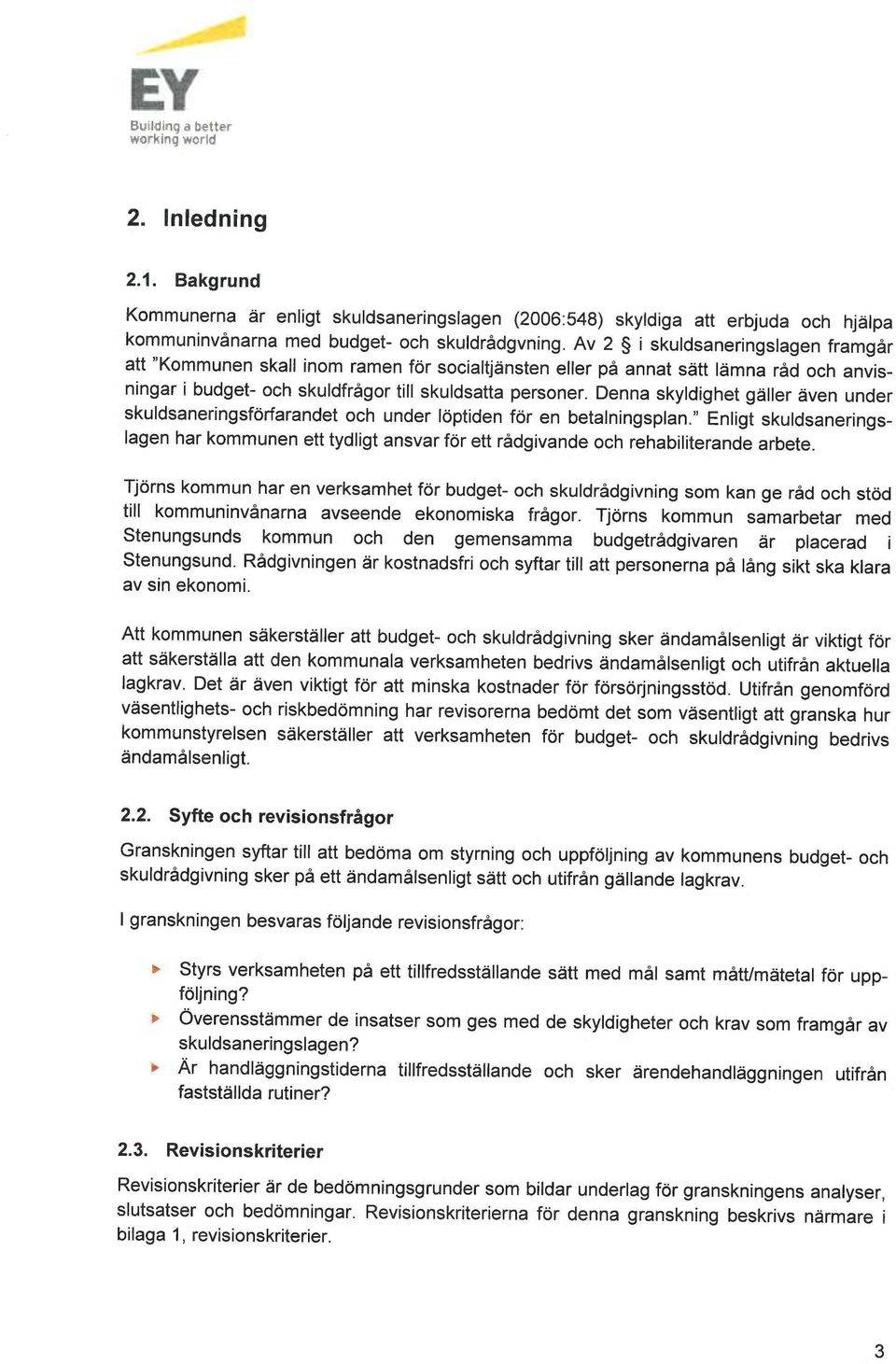 Denna skyldighet gäller även under skuldsaneringsförfarandet och under löptiden för en betalningsplan.