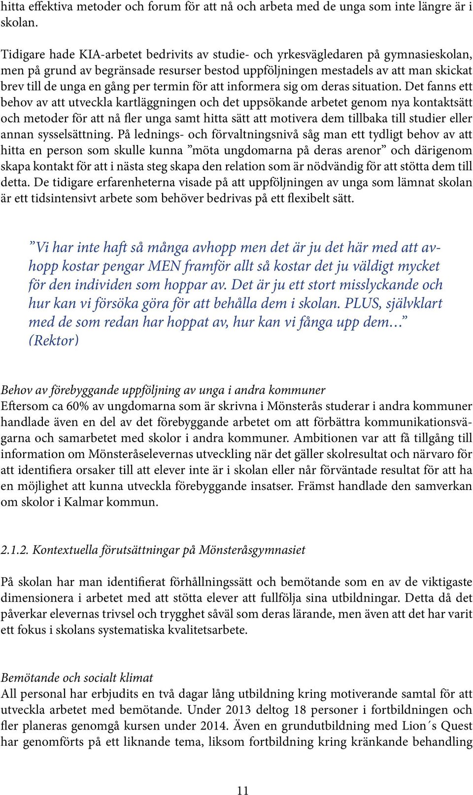 per termin för att informera sig om deras situation.