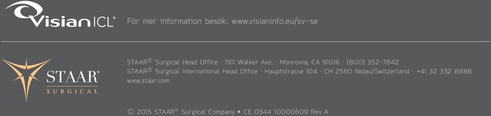 Monrovia, CA 91016 (800) 352-7842 STAAR Surgical International Head Office Hauptstrasse 104