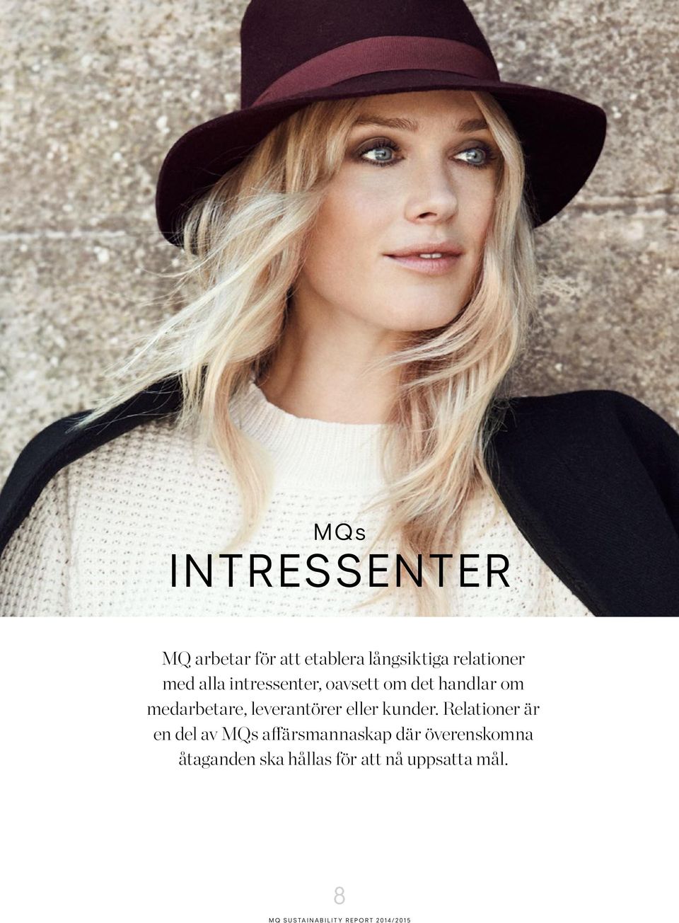 medarbetare, leverantörer eller kunder.