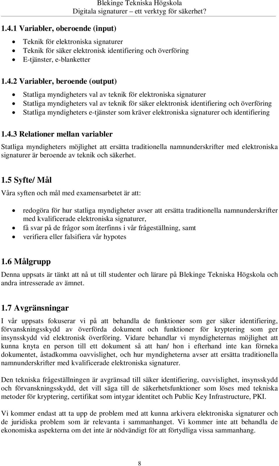 e-tjänster som kräver elektroniska signaturer och identifiering 1.4.