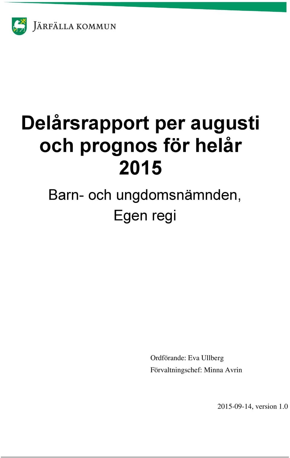 regi Ordförande: Eva Ullberg