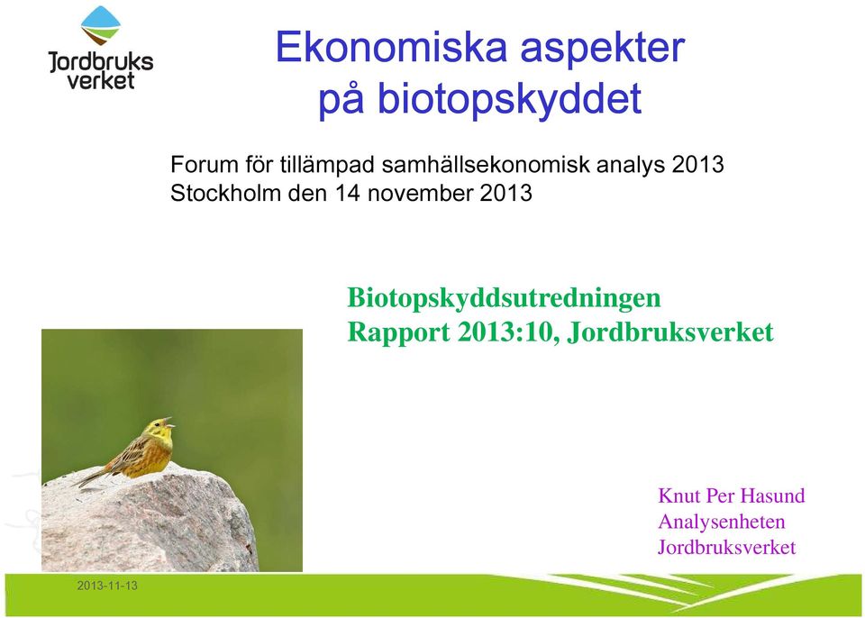 14 november 2013 Biotopskyddsutredningen Rapport