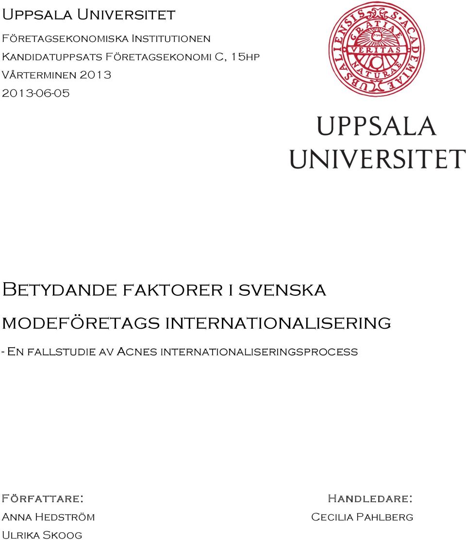 svenska modeföretags internationalisering - En fallstudie av Acnes
