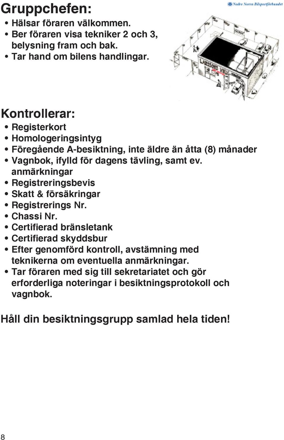 anmärkningar Registreringsbevis Skatt & försäkringar Registrerings Nr. Chassi Nr.