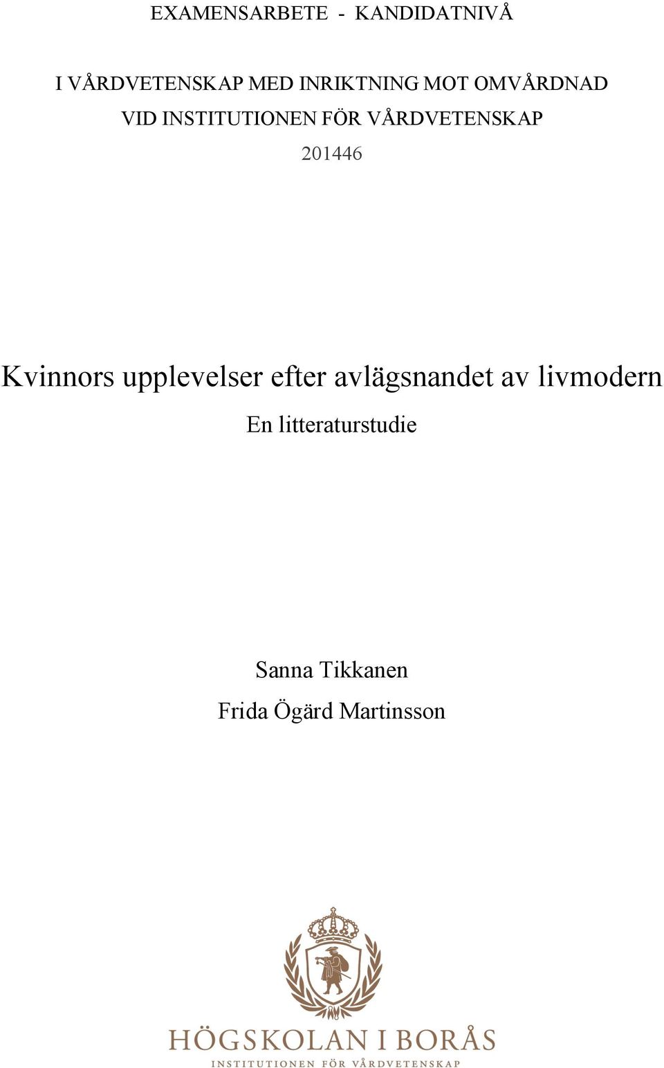 VÅRDVETENSKAP 201446 Kvinnors upplevelser efter