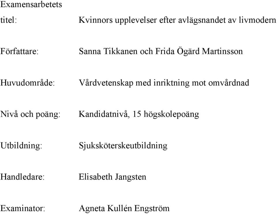 med inriktning mot omvårdnad Nivå och poäng: Kandidatnivå, 15 högskolepoäng