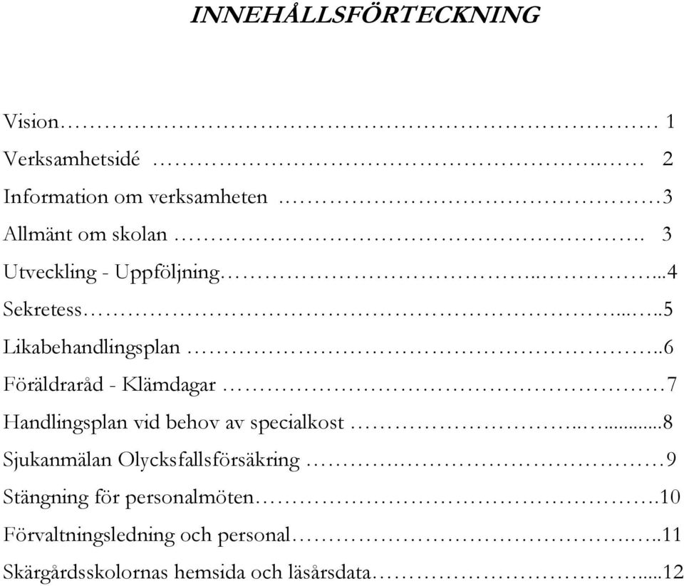 .6 Föräldraråd - Klämdagar 7 Handlingsplan vid behov av specialkost.