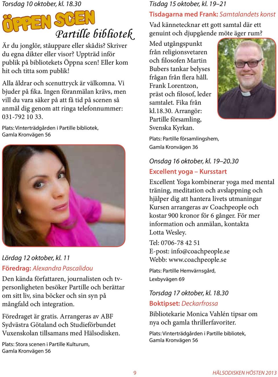 Plats: Vinterträdgården i Partille bibliotek, Lördag 12 oktober, kl.