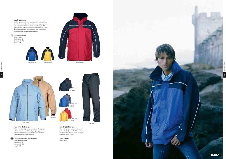 Yttermaterial: Taslan Foder: Nylon Ca pris: 349:- Jackor & Fleece 378 blå/marin 328 gul/marin 348 röd/marin Jackor & Fleece 72 73 965 grå 750 blå 720 ljusblå 130 khaki 275 gul 450 röd windy jacket