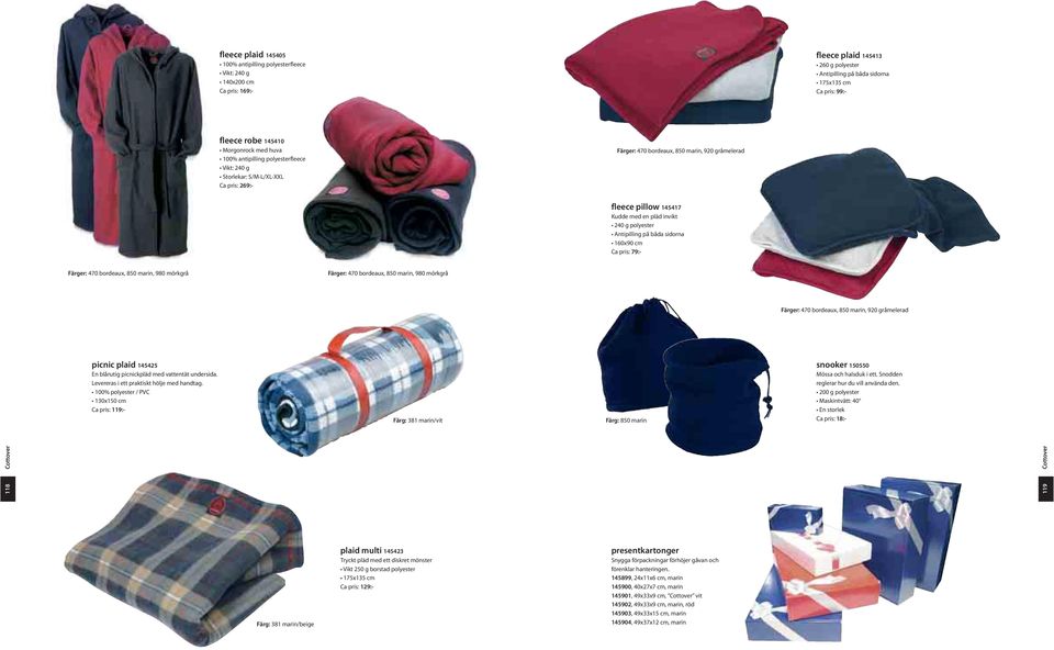 polyester Antipilling på båda sidorna 160x90 cm Ca pris: 79:- Färger: 470 bordeaux,, 980 mörkgrå Färger: 470 bordeaux,, 980 mörkgrå Färger: 470 bordeaux,, 920 gråmelerad picnic plaid 145425 En