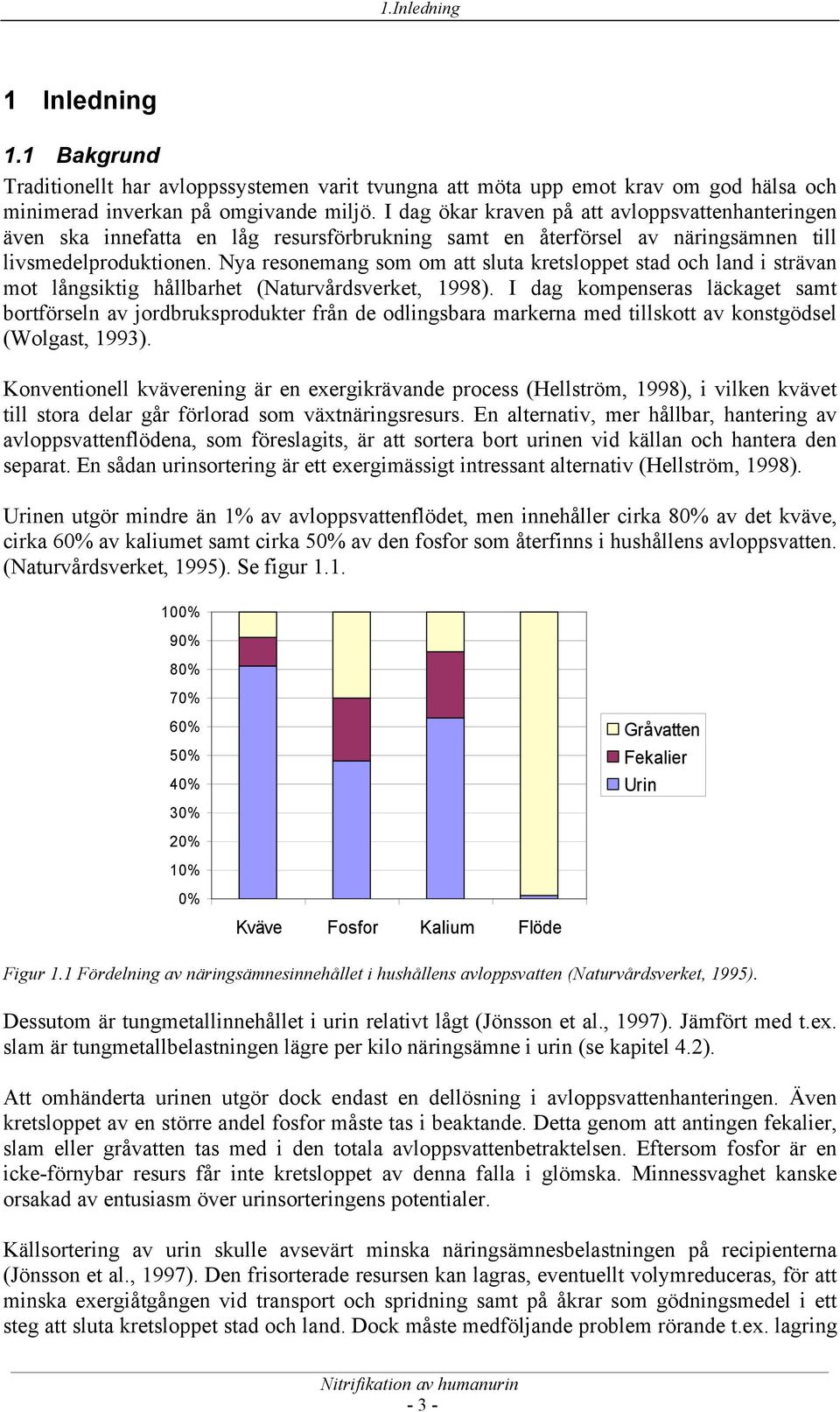 Nya resonemang som om att sluta kretsloppet stad och land i strävan mot långsiktig hållbarhet (Naturvårdsverket, 1998).