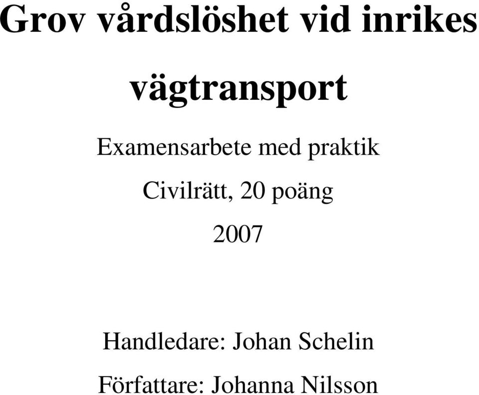 praktik Civilrätt, 20 poäng 2007
