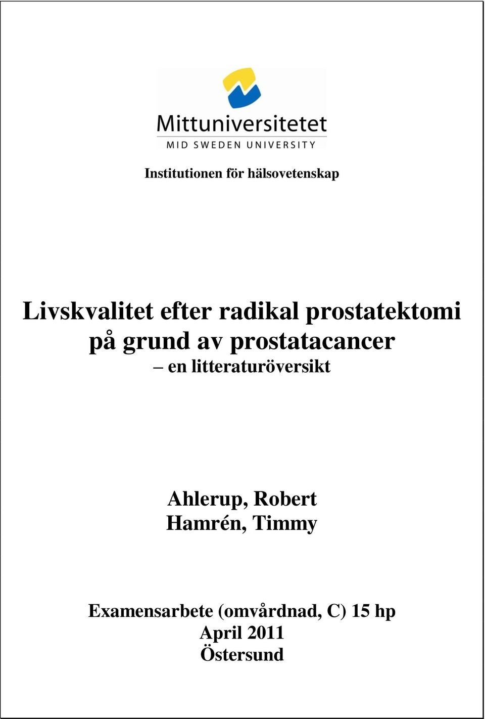 litteraturöversikt Ahlerup, Robert Hamrén, Timmy