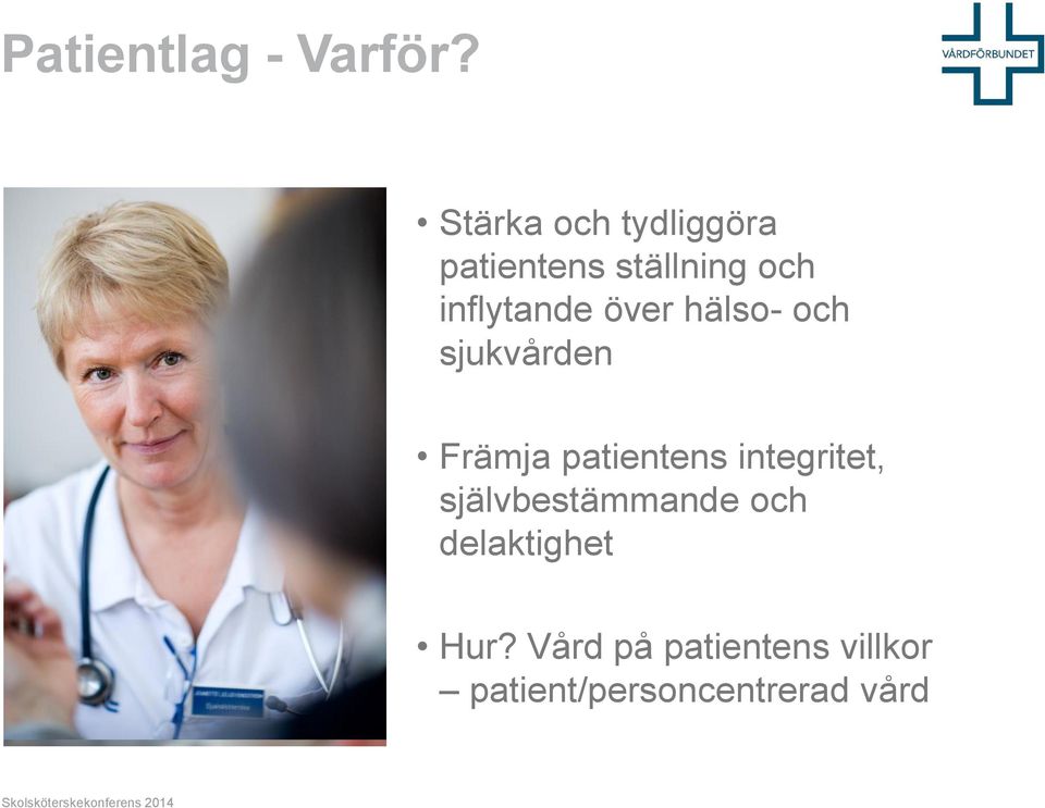 över hälso- och sjukvården Främja patientens integritet,