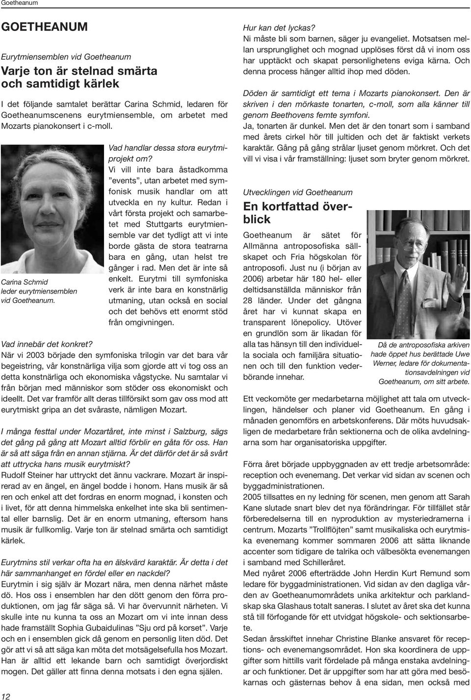 Vi vill inte bara åstadkomma events, utan arbetet med symfonisk musik handlar om att utveckla en ny kultur.