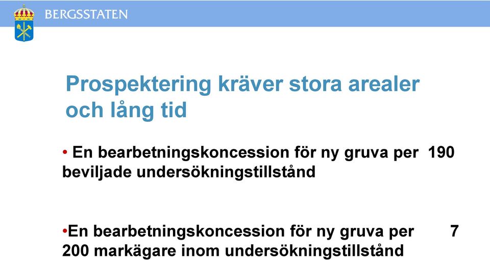 undersökningstillstånd En bearbetningskoncession för