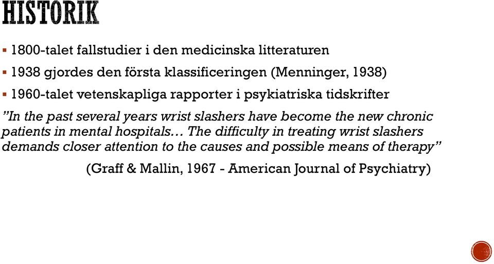 have become the new chronic patients in mental hospitals The difficulty in treating wrist slashers demands