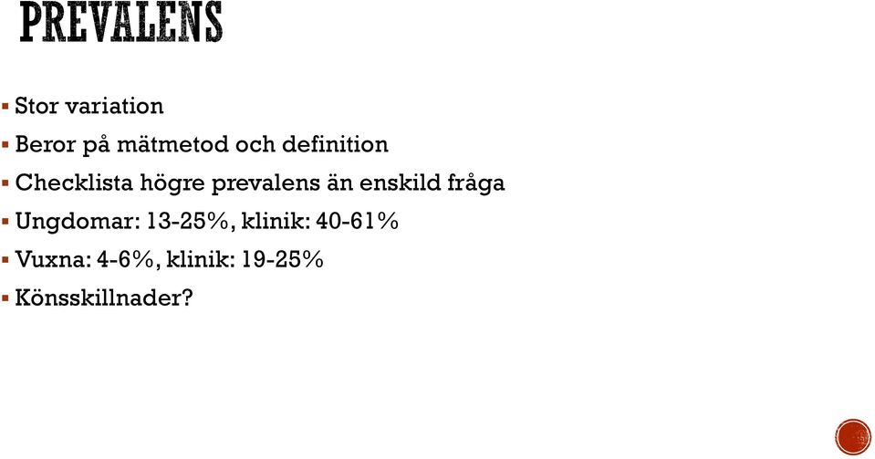 enskild fråga Ungdomar: 13-25%, klinik: