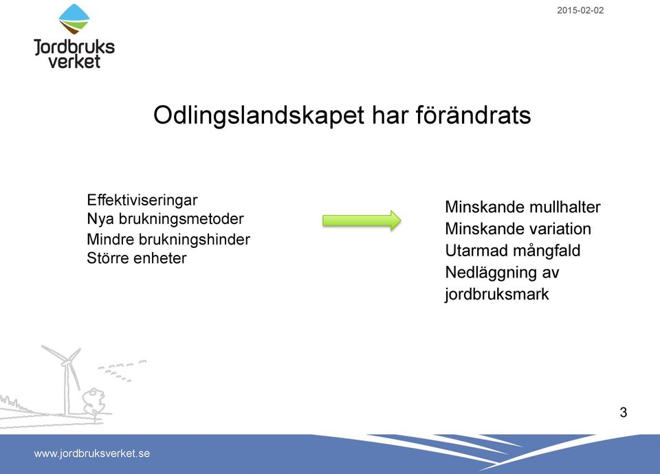 brukningshinder Större enheter Minskande