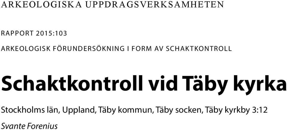 Schaktkontroll vid Täby kyrka Stockholms län, Uppland,
