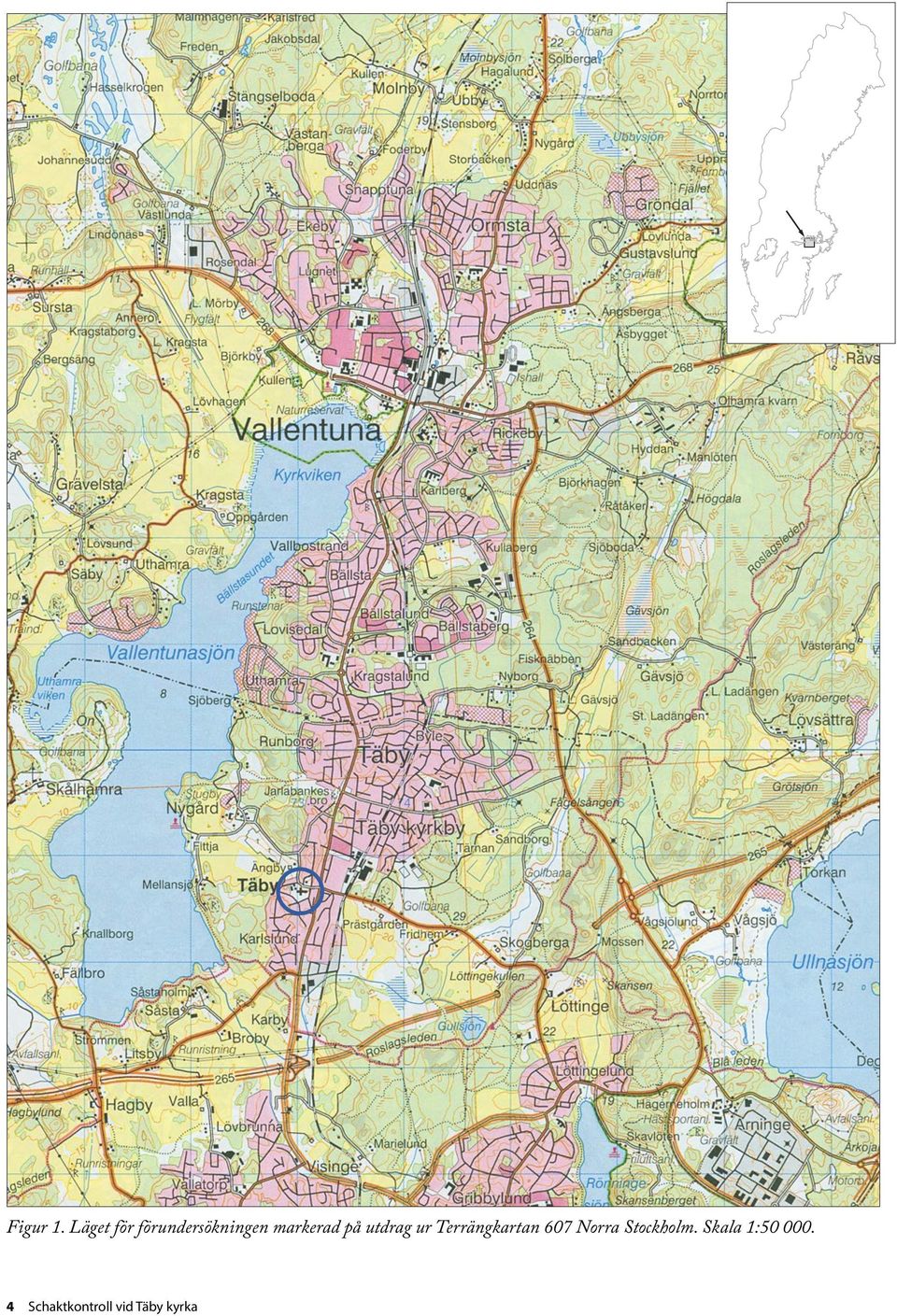 markerad på utdrag ur Terrängkartan