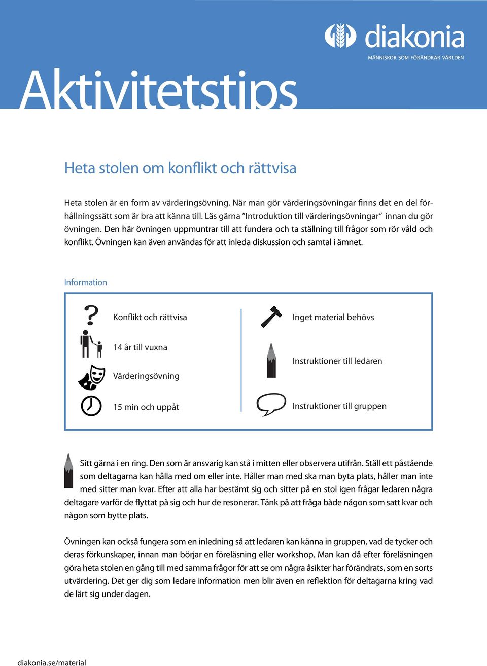 Övningen kan även användas för att inleda diskussion och samtal i ämnet.